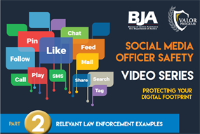 Image for Social Media Officer Safety—Part 2:  Relevant Law Enforcement Examples