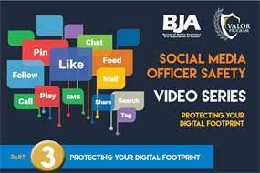 Image for Social Media Officer Safety—Part 3: Protecting Your Digital Footprint